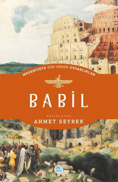 Babil - Medeniyete Yön Veren Uygarlıklar