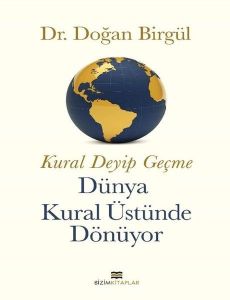 Kural Deyip Geçme Dünya Kural Üstüne Dönüyor