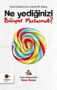 Ne Yediğinizi Biliyor Musunuz? - Gıda Dedektifi