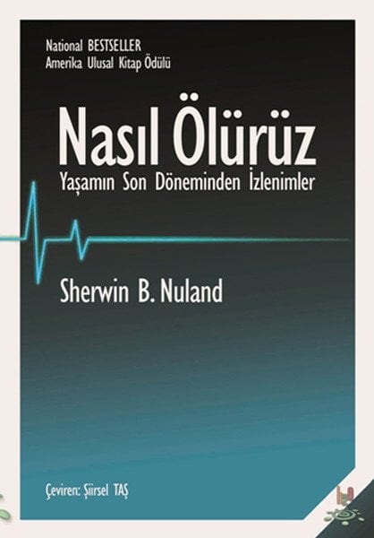 Nasıl Ölürüz  Yaşamın Son Döneminden İzlenimler