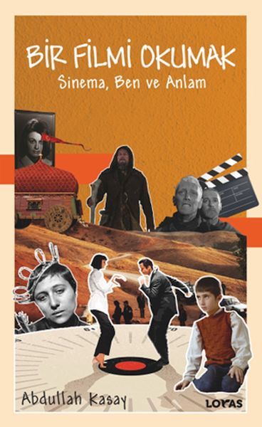 Bir Filmi Okumak - Sinema, Ben ve Anlam