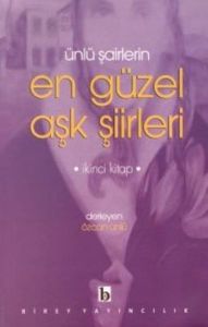 Ünlü Şairlerin En Güzel Aşk Şiirleri 2. Kitap