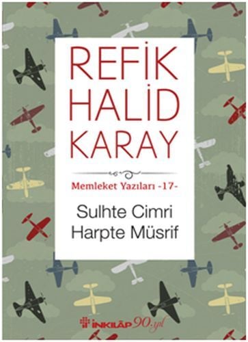 Memleket Yazıları 17 - Sulhte Cimri Harpte Müsrif