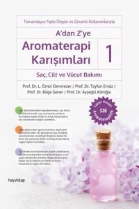 A'dan Z'ye Aromaterapi Karışımları 1 - SaçCilt ve Vücut Bakımı