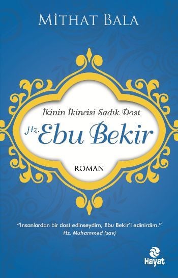 Hz. Ebu Bekir  İkinin İkincisi Sadık Dost