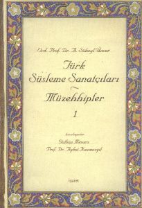 Türk Süsleme Sanatçıları Müzehhipler - 1