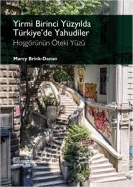 Yirmi Birinci Yüzyılda Türkiye'de Yahudiler  Hoşgörünün Öteki Yüzü