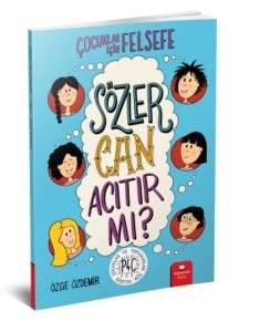 Sözler Can Acıtır mı? - Çocuklar İçin Felsefe