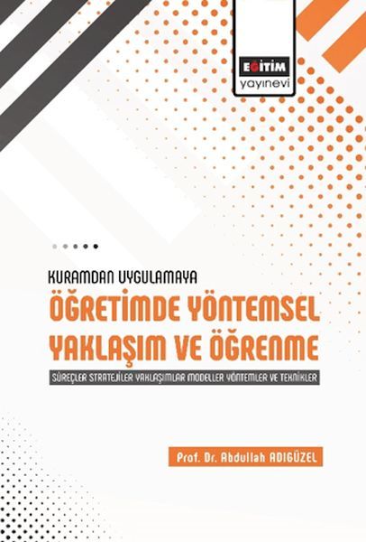 Kuramdan Uygulamaya Öğretimde Yöntemsel Yaklaşım Ve Öğrenme