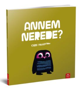 Annem Nerede?