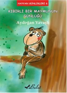 Hayvan Günlükleri 6 - Kibirli Bir Maymunun Günlüğü