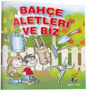 Bahçe Aletleri ve Biz