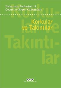 Psikanaliz Defterleri 11:Korkular Ve Takıntılar