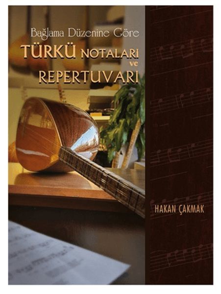 Bağlama Düzenine Göre Türkü Notaları ve Repertuvarı Ciltli