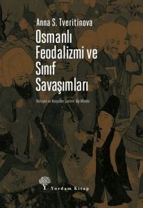 Osmanlı Feodalizmi ve Sınıf Savaşımları