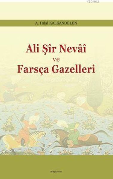 Ali Şir Nevai Ve Farsça Gazelleri