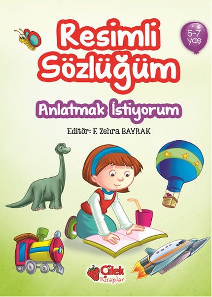 Anlatmak İstiyorum / Resimli Sözlüğüm (5-7 Yaş)