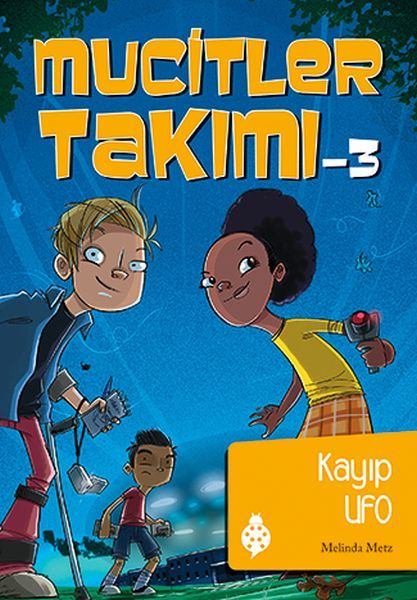 Mucitler Takımı 3 - Kayıp Ufo