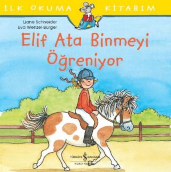 İlk Okuma Kitabım - Elif Ata Binmeyi Öğreniyor