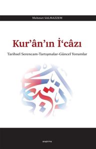 Kuranın İcazı - Tarihsel Serencam-Tartışmalar-Güncel Yorumlar