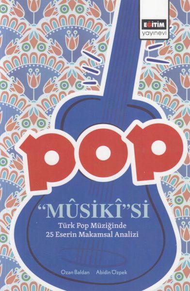 Pop Musiki'si - Türk Pop Müziğinde 25 Eserin Makamsal Analizi