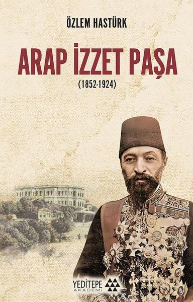 Arap İzzet Paşa (1852-1924)