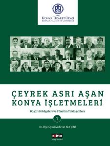 Çeyrek Asrı Aşan Konya İşletmeleri - Başarı Hikayeleri ve Yönetim Yaklaşımları