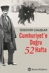 Cumhuriyet’e Doğru 52 Hafta