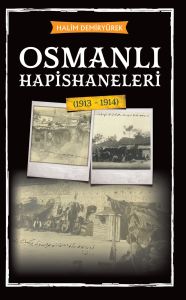 Osmanlı Hapishaneleri (1913 - 1914)