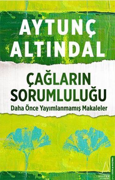 Çağların Sorumluluğu - Daha Önce Yayımlanmamış Makaleler