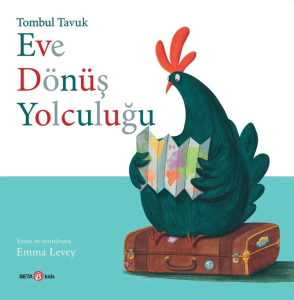 Tombul Tavuk Eve Dönüş Yolculuğu