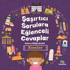 Şaşırtıcı Sorulara Eğenceli Cevaplar –Binalar