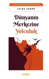 Dünyanın Merkezine Yolculuk