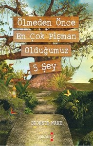 Ölmeden Önce En Çok Pişman Olduğumuz 5 Şey