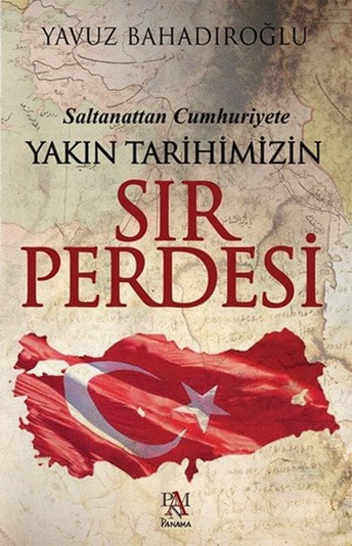 Yakın Tarihimizin Sır Perdesi