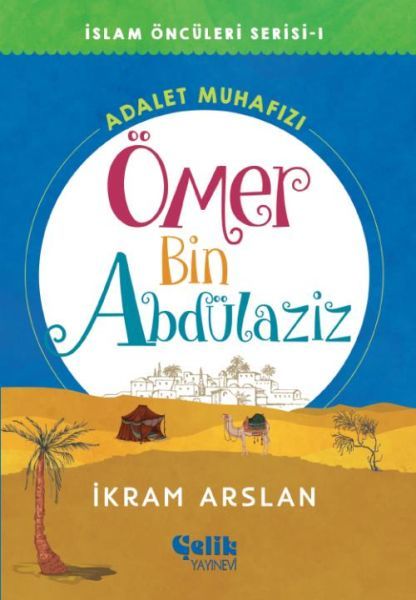 İslam Öncüleri Serisi 1 - Ömer Bin Abdülaziz