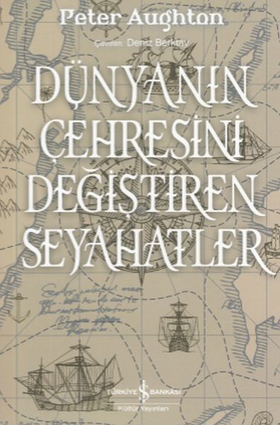 Dünyanın Çehresini Değiştiren Seyahatler