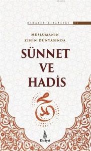 Müslümanın Zihin Dünyasında Sünnet ve Hadis