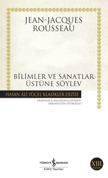 Bilimler ve Sanatlar Üzerine Söylev - Hasan Ali Yücel Klasikleri