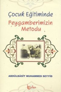 Çocuk Eğitiminde Peygamberimizin Metodu