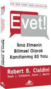 Evet!  İkna Etmenin Bilimsel Olarak Kanıtlanmış 50 Yolu