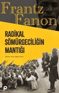 Radikal Sömürgeciliğin Mantığı