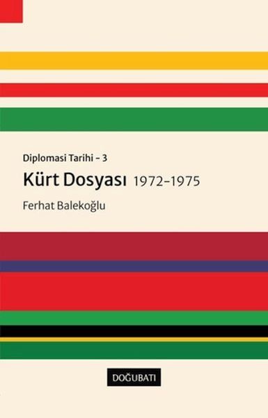 Kürt Dosyası 1972-1975 - Diplomasi Tarihi 3