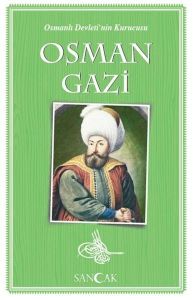 Osman Gazi - Osmanlı Devleti'nin Kurucusu