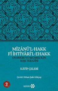 Mizanü’l-Hakk Fi İhtiyari’l-Ehakk - En Doğruyu Seçmek İçin Hak Terazisi