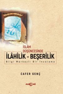 İslam Düşüncesinde İlahilik - Beşerilik