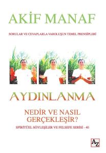 Aydınlanma - Nedir ve Nasıl Gerçekleşir? - Spritüel Söyleşiler ve Felsefe Serisi 40