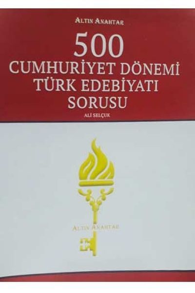 Altın Anahtar 500 Cumhuriyet Dönemi Türk Edebiyatı Sorusu