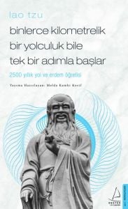 Binlerce Kilometrelik Bir Yolculuk Bile Tek Bir Adımla Başlar / Lao Tzu