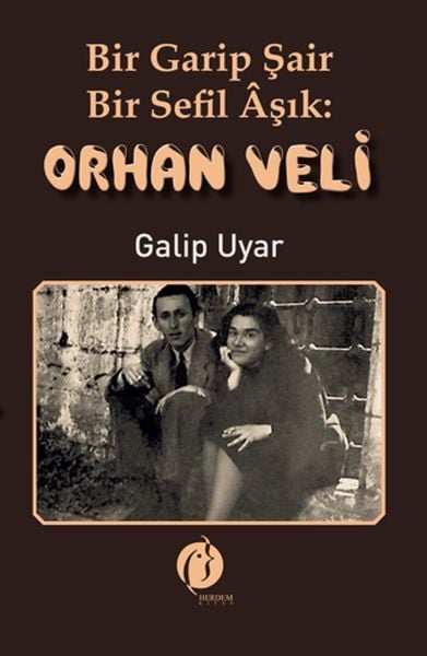 Bir Garip Şair - Bir Sefil Aşık Orhan Veli